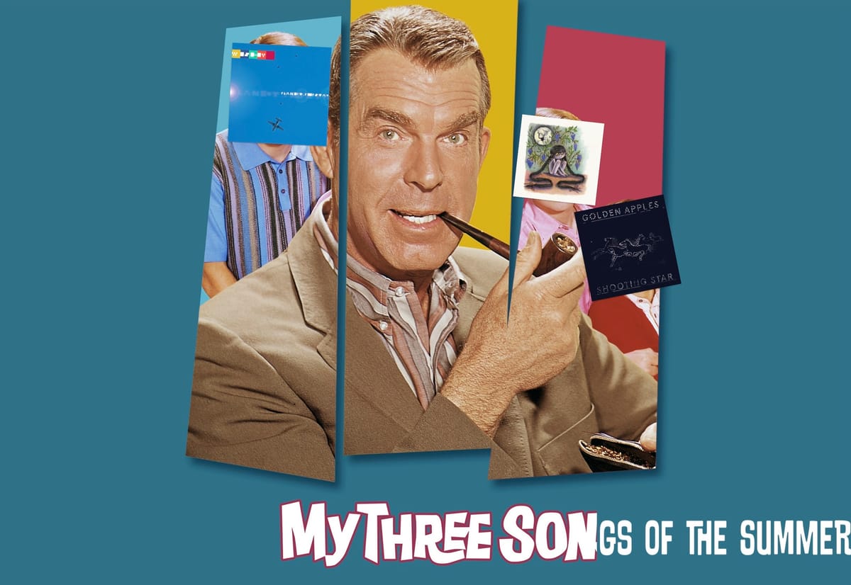 My Three Son(g)s (of the Summer)